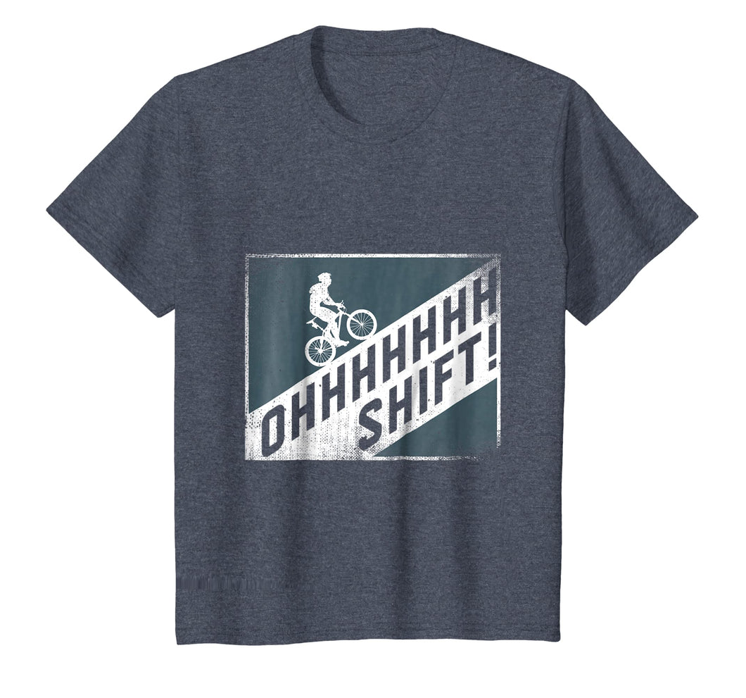 Oh Shift Funny Bicycle Bike Rider Shirt Gift for cyclists