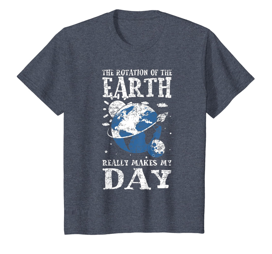 Earth Day T Shirt Earth Rotation Makes The Day Great Gift