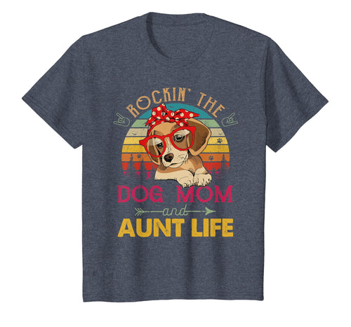 Vintage Rockin' The Dog Mom And Aunt Life For Women Shirt T-Shirt