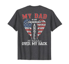 Load image into Gallery viewer, My Dad Is My Guardian Angel He Watches Over My Back Tees
