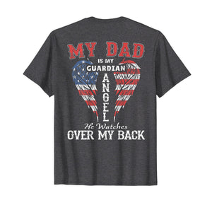 My Dad Is My Guardian Angel He Watches Over My Back Tees