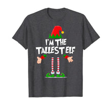 Load image into Gallery viewer, Christmas Elf Tshirt I&#39;m The Tallest Elf Matching Xmas Gift T-Shirt
