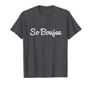 So Boujie Boujee Funny Trending Shirt