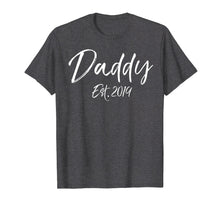 Load image into Gallery viewer, Daddy Est. 2019 Shirt First Father&#39;s Day Gift for New Dads
