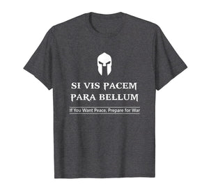 Si Vis Pacem, Para Bellum Badass T-Shirt
