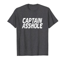 Load image into Gallery viewer, Mens Captain Asshole Funny Tshirt For Your Favorite Jerk Gag Gift
