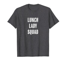 Load image into Gallery viewer, Lunch Lady Squad - Cute Funny Gift for Cafeteria Workers -  T-Shirt
