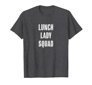 Lunch Lady Squad - Cute Funny Gift for Cafeteria Workers -  T-Shirt