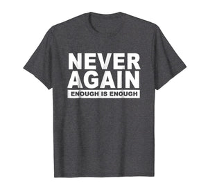Never Again Enough Protest March 2018 Shirt