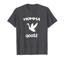 Load image into Gallery viewer, Momma Goose Shirt Funny Mom Mama Mother Gifts Shirt

