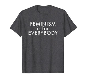 Feminism Is For Everybody T-Shirt