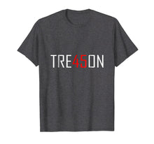 Load image into Gallery viewer, Anti Trump Tre45on T-Shirt Treason 45 Teemerch
