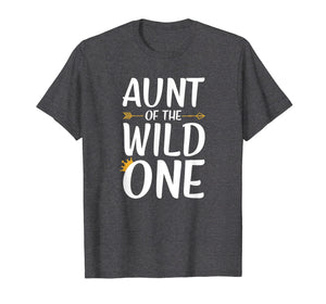 Aunt Of The Wild One Thing Shirt Womens 1st Birthday Gift