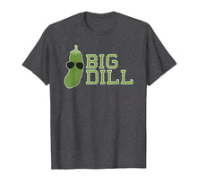 Load image into Gallery viewer, Big Dill Funny Pun Shirt
