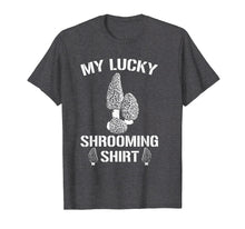 Load image into Gallery viewer, My Lucky Shrooming Shirt Morel Mushroom Hunter T-Shirt Gifts
