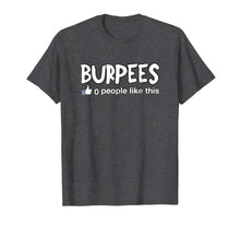Load image into Gallery viewer, Burpees Workout Zero People Like This Funny t-shirt
