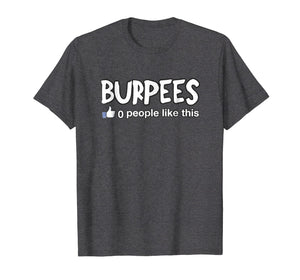 Burpees Workout Zero People Like This Funny t-shirt