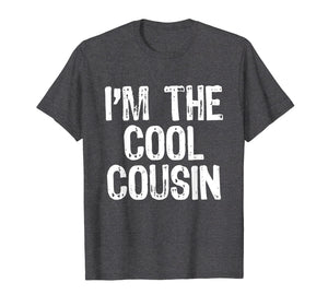 I'm The Cool Cousin T-Shirt