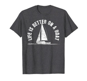 Boat T-Shirt Life Is Better On A Boat Tshirt Sailing Tee Gif