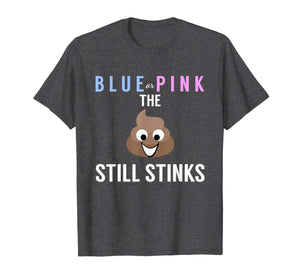 Blue or Pink The Poo Still Stinks - Funny Gender Reveal