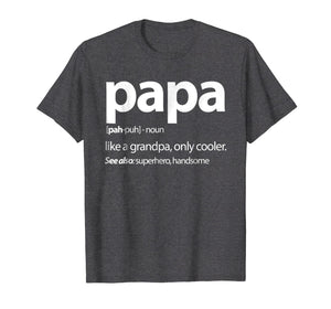 Papa, Like a Grandpa Only Cooler Family T Shirt