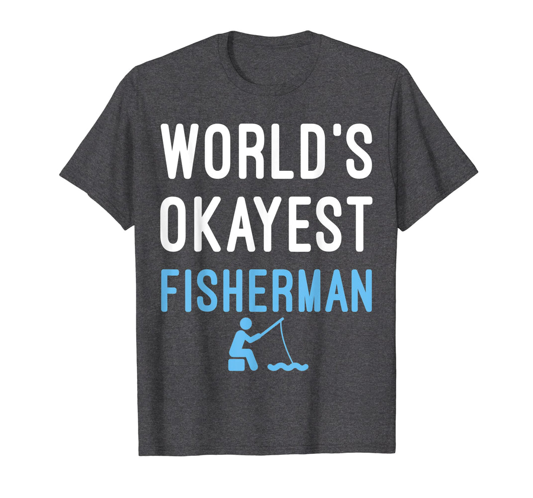 Mens World's Okayest Fisherman TShirt Fishing Fish Father's Day