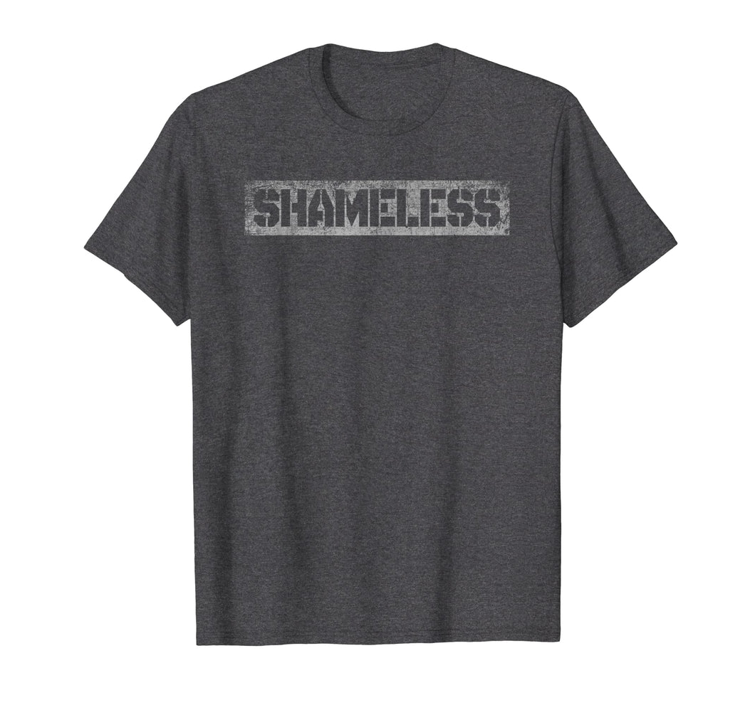 Proud Unapologetically SHAMELESS Distressed T Shirt!