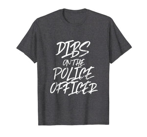 Dibs On The Police Officer Funny Husband Wife T Shirt
