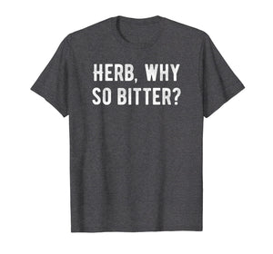 Passover Bitter Herbs Maror Funny Pun Quote T Shirt