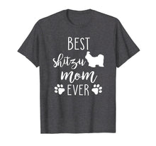 Load image into Gallery viewer, Best Shitzu Mom Ever Shirt Dog Mother&#39;s Day Gift
