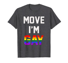 Load image into Gallery viewer, Mens Move I&#39;m Gay T-Shirt Move I Am Gay

