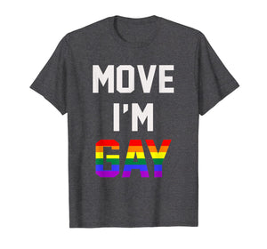 Mens Move I'm Gay T-Shirt Move I Am Gay