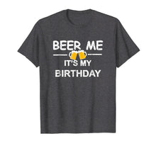 Load image into Gallery viewer, Beer Me It&#39;s My Birthday T-shirt Emoji Birthday Gifts Tee
