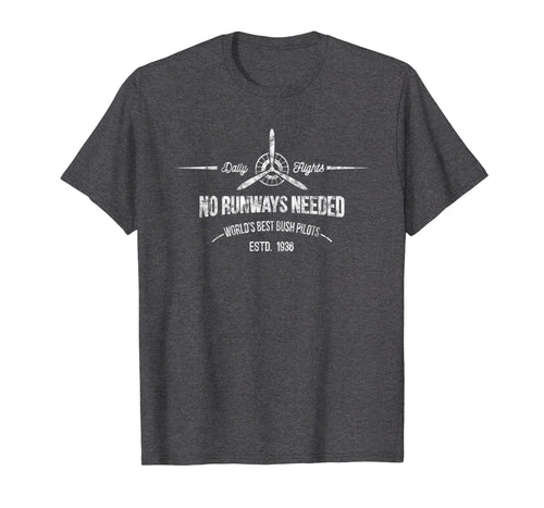 No Runways Needed Vintage Aviation Bush Pilot T-Shirt