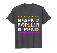Load image into Gallery viewer, Black Due To Popular Demand Shirt 90s Style
