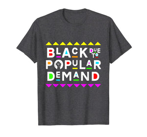 Black Due To Popular Demand Shirt 90s Style