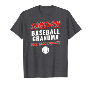 Baseball Grandma Caution Will Yell Loudly Funny T-Shirt