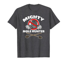 Load image into Gallery viewer, Mighty Mole Hunter Shirt

