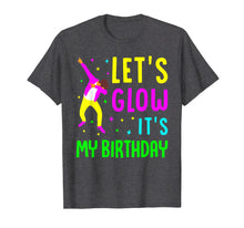Load image into Gallery viewer, Let&#39;s Glow Party It&#39;s My Birthday Gift T-Shirt
