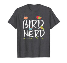 Load image into Gallery viewer, Bird Nerd T-Shirt Cute Bird Lover Bird Watching Tee
