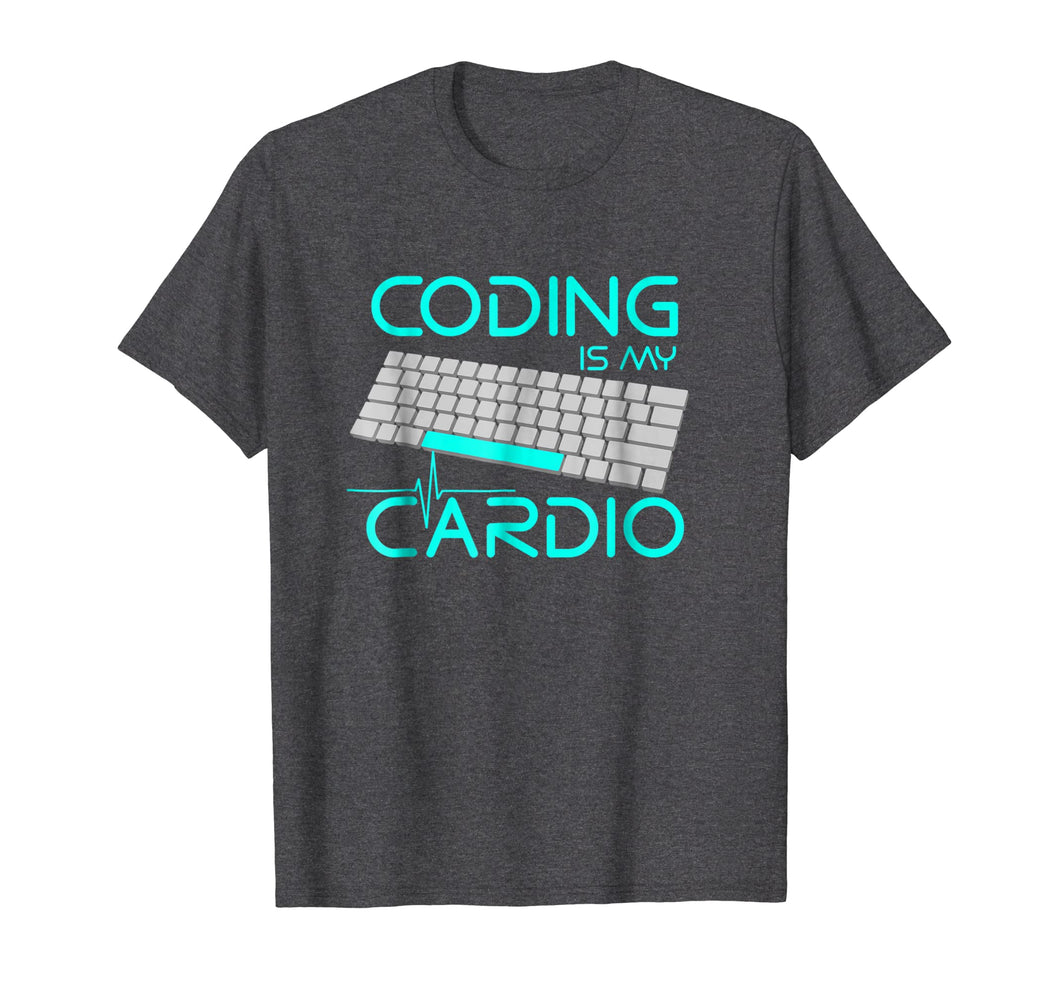 Coding Is My Cardio T Shirt - Funny Software Engineer Gift