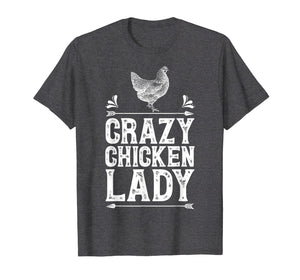 Crazy Chicken Lady T Shirt Funny Farm Poultry Farmer Gifts