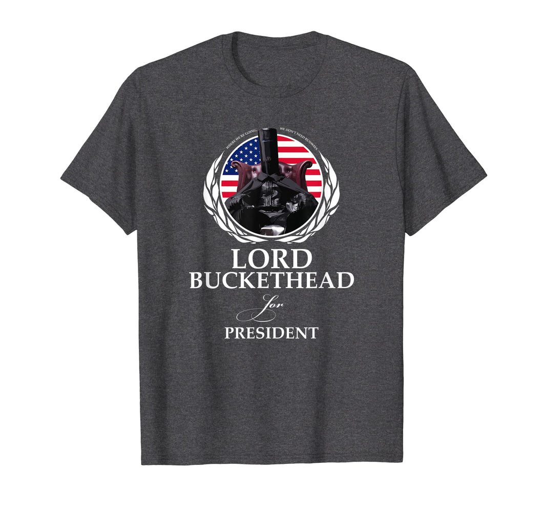 Lord Buckethead for President T Shirt