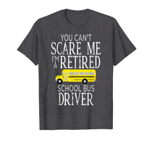 Cant Scare Me Bus Driver T Shirt Funny Appreciation Gift