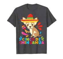 Load image into Gallery viewer, Chihuahua Dog Animal Funny Mexican Cinco De Mayo Shirt

