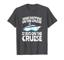 Load image into Gallery viewer, Cruise Ship Vacation Tshirt - What Happens on the Cruise

