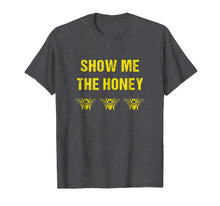 Load image into Gallery viewer, Beekeeper T-shirt - Funny Show me the Honey - Bees

