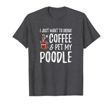 Load image into Gallery viewer, Coffee and Poodle T-Shirt for Poodle Dog Mom
