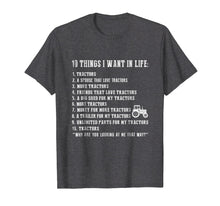 Load image into Gallery viewer, 10 things I want in life and all that is tractor t-shirt
