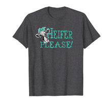 Load image into Gallery viewer, Cute Southern Saying Womens T shirt Heifer Please Cow Shirt
